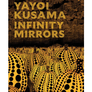 Infinity Mirrors - Yayoi Kusama Book